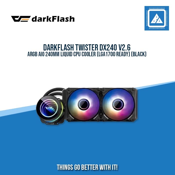 DARKFLASH TWISTER DX240 V2.6 ARGB AIO 240MM LIQUID CPU COOLER (LGA1700 READY) DARKFLASH TWISTER DX240 V2.6 ARGB AIO 240MM LIQUID CPU COOLER (LGA1700 READY)